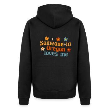 Someone In Oregon Loves Me - Unisex Premium Organic Zip Hoodie - black - Back - Nico (187cm)
