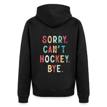 Sorry Can't Hockey Bye Hockey Lover - Unisex Premium Organic Zip Hoodie - black - Back - Nico (187cm)