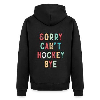 Sorry Can't Hockey Bye Hockey Lover - Unisex Premium Organic Zip Hoodie - black - Back - Nico (187cm)