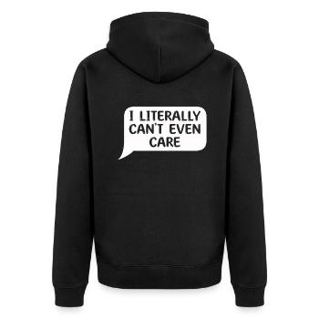 I Literally Cant Even Care - Unisex Premium Organic Zip Hoodie - black - Back - Nico (187cm)