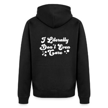 I Literally Cant Even Care - Unisex Premium Organic Zip Hoodie - black - Back - Nico (187cm)