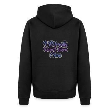 I Literally Cant Even Care - Unisex Premium Organic Zip Hoodie - black - Back - Nico (187cm)