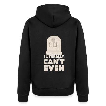 I Literally Cant Even Care - Unisex Premium Organic Zip Hoodie - black - Back - Nico (187cm)