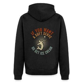 Wenn Sie ein Softeis wollen, holen Sie sich Eis - Unisex Premium Bio Zip Hoodie - Schwarz - Hinten - Nico (187cm)