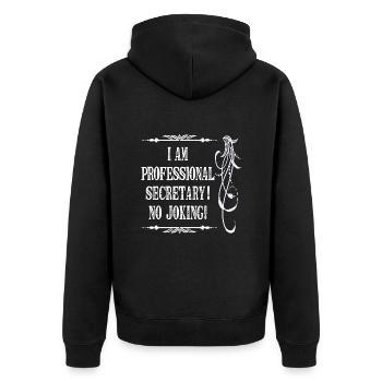 I Am Professional Secretary No Joking - White Font - Unisex Premium Organic Zip Hoodie - black - Back - Nico (187cm)