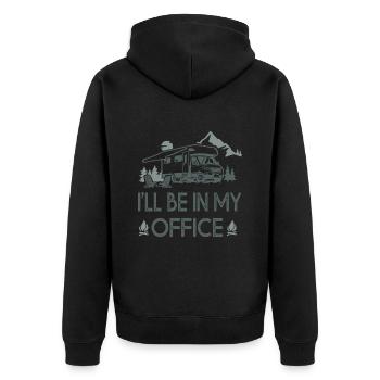 camper car i ll be in my office sarcasm gift - Unisex Premium Organic Zip Hoodie - black - Back - Nico (187cm)