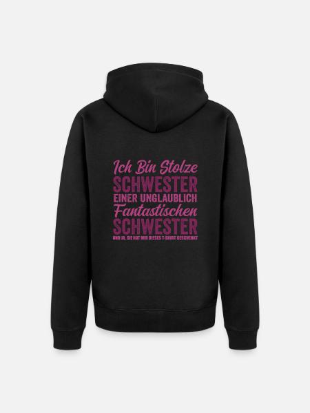 Stolze Schwester einer unglaublich fantastischen - Unisex Premium Bio Zip Hoodie - Schwarz