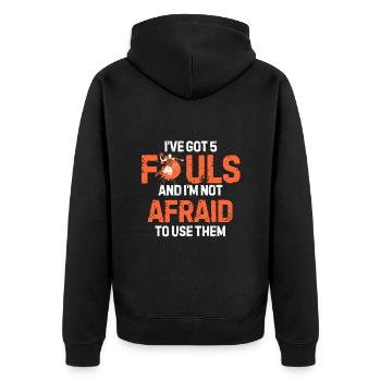 I’ve Got 5 Fouls And I’m Not Afraid To Use Them - Unisex Premium Bio Zip Hoodie - Schwarz - Hinten - Nico (187cm)