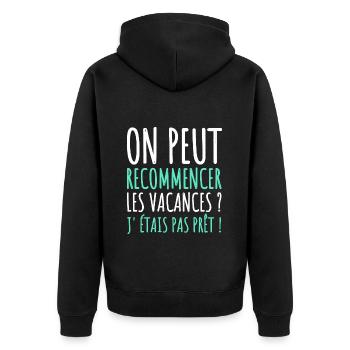 on peut recommencer les vacances humour cadeau - Veste à capuche bio Premium Unisexe - noir - Dos - Nico (187cm)