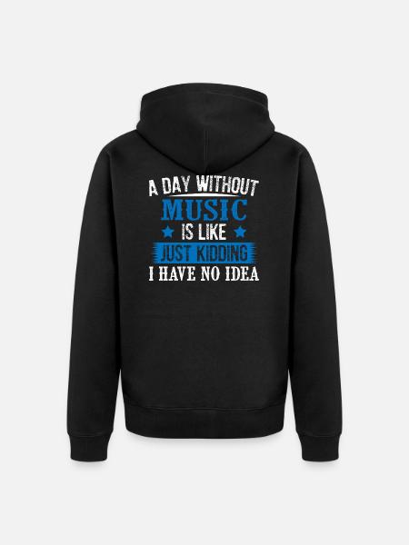 A Day Without Music - Unisex Premium Bio Zip Hoodie - Schwarz