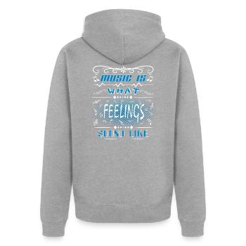 Music is what Feelings sound like Frisch Spruch - Unisex Premium Bio Zip Hoodie - Grau meliert - Hinten - Nico (187cm)