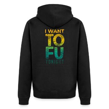 I want TO FU Tofu Tonight Funny sayings Vegan - Unisex Premium Organic Zip Hoodie - black - Back - Nico (187cm)