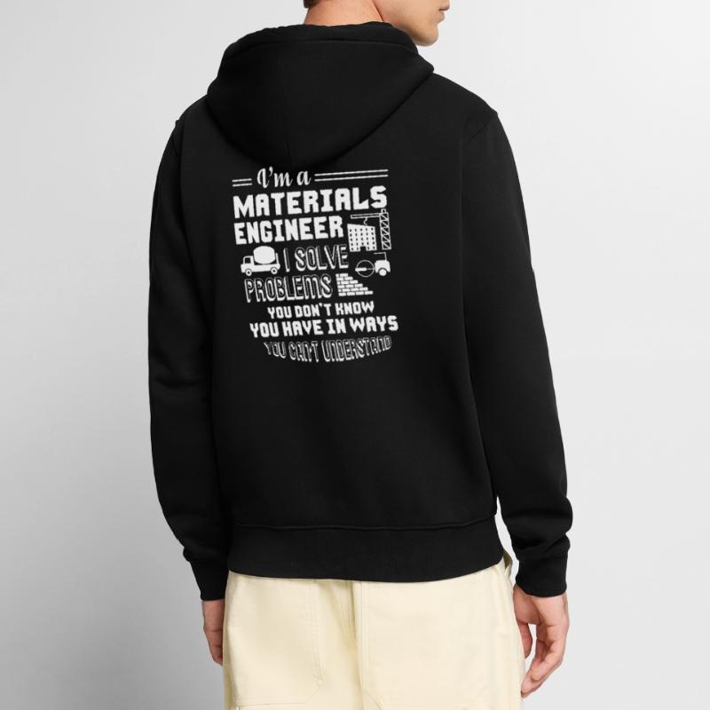 Materials Engineer I Am A Materials Engineer Unisex Premium Organic Zip Hoodie