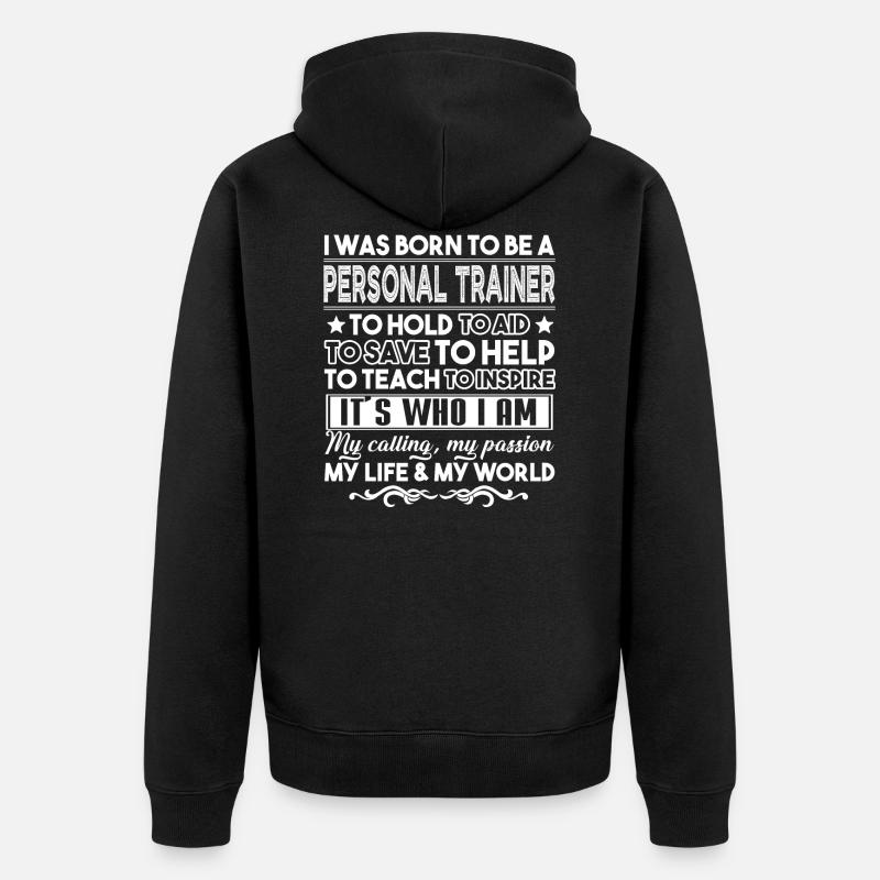 Personal Trainer Né pour être un Personal Trainer - Veste à capuche bio Premium Unisexe - noir