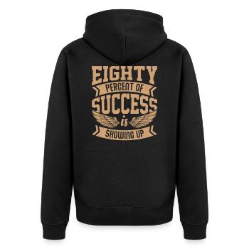 Eighty percent of success is showing up - Unisex Premium Organic Zip Hoodie - black - Back - Nico (187cm)
