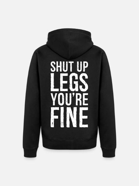 shut up legs you're fine - Unisex Premium Organic Zip Hoodie - black
