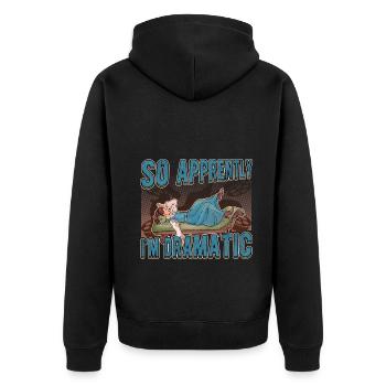 So Apprently I'm Dramatic Acting Theater - Unisex Premium Bio Zip Hoodie - Schwarz - Hinten - Nico (187cm)