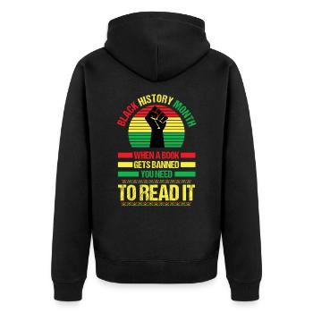 Black history month, when a book gets banned you n - Unisex Premium Organic Zip Hoodie - black - Back - Nico (187cm)