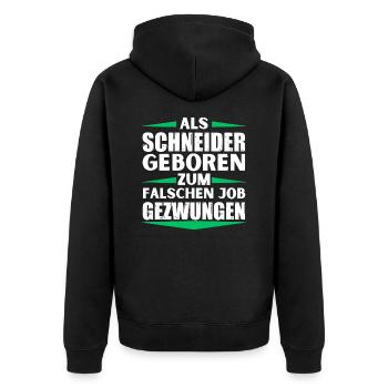 Schneider im falschen Job gelandet - Unisex Premium Bio Zip Hoodie - Schwarz - Hinten - Nico (187cm)