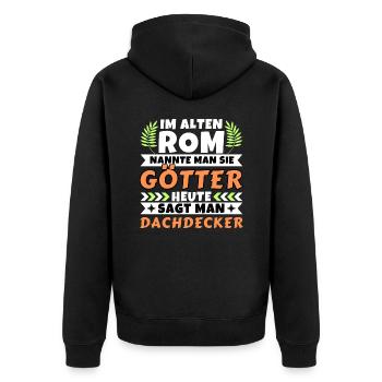 Im alten Rom waren Sie Götter. Heute Dachdecker - Unisex Premium Bio Zip Hoodie - Schwarz - Hinten - Nico (187cm)