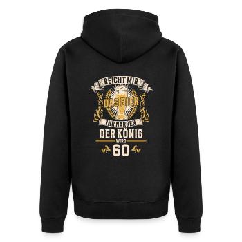Reicht mir das Bier ihr Narren der König wird 60 - Unisex Premium Bio Zip Hoodie - Schwarz - Hinten - Nico (187cm)