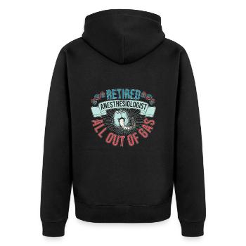 Funny Retired Anesthesiologist All Out Of Gas - Unisex Premium Organic Zip Hoodie - black - Back - Nico (187cm)