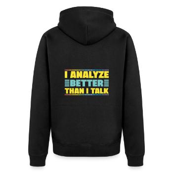 I Analyze Better Than I Talk Forensic Criminology - Unisex Premium Organic Zip Hoodie - black - Back - Nico (187cm)