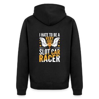 I Hate To Be A Very Good Slot Car Racer Gifts - Unisex Premium Bio Zip Hoodie - Schwarz - Hinten - Nico (187cm)