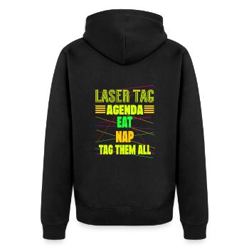 Laser Tag Agenda Eat Nap Tag Them All Gifts - Unisex Premium Organic Zip Hoodie - black - Back - Nico (187cm)