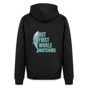 But First Whale Watching Whales Lover Funny Gift - Unisex Premium Bio Zip Hoodie - Schwarz - Hinten - Nico (187cm)