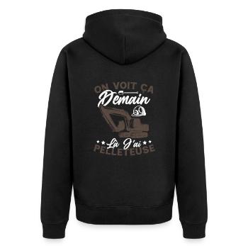 On voit ça demain là J'ai pelleteuse Humour Cadeau - Veste à capuche bio Premium Unisexe - noir - Dos - Nico (187cm)