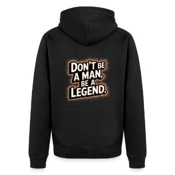 Don't Be A Man Be A Legend Mann Vatertag Legende - Unisex Premium Bio Zip Hoodie - Schwarz - Hinten - Nico (187cm)