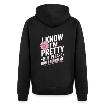 I Know Im Pretty But Please Do Not Touch Me Frauen - Unisex Premium Bio Zip Hoodie - Schwarz - Hinten - Nico (187cm)