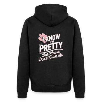 I Know Im Pretty But Please Do Not Touch Me Frauen - Unisex Premium Bio Zip Hoodie - Schwarz - Hinten - Nico (187cm)