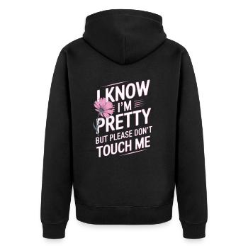 I Know Im Pretty But Please Do Not Touch Me Frauen - Unisex Premium Bio Zip Hoodie - Schwarz - Hinten - Nico (187cm)