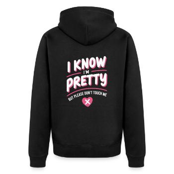 I Know Im Pretty But Please Do Not Touch Me Frauen - Unisex Premium Bio Zip Hoodie - Schwarz - Hinten - Nico (187cm)