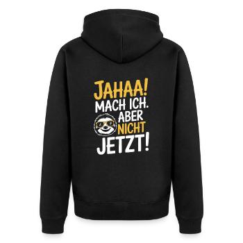 Jahaa Mach Ich Aber Nicht Jetzt Cool Faultier Büro - Unisex Premium Bio Zip Hoodie - Schwarz - Hinten - Nico (187cm)