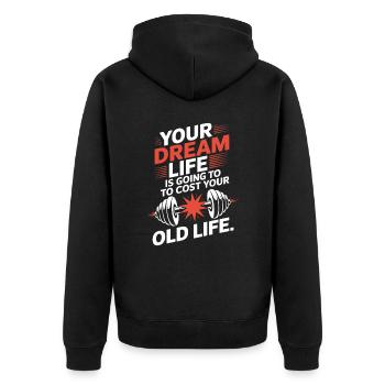 Your Dream Life Cost Your Old Life Hustle Erfolg - Unisex Premium Bio Zip Hoodie - Schwarz - Hinten - Nico (187cm)