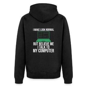I Make Look Normal Believe Me I Talk to computer - Unisex Premium Organic Zip Hoodie - black - Back - Nico (187cm)
