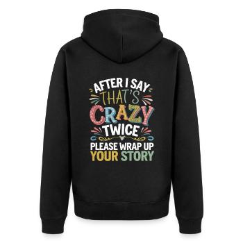 After Two 'That's Crazy' Wrap Up Story 1 8 - Unisex Premium Bio Zip Hoodie - Schwarz - Hinten - Nico (187cm)