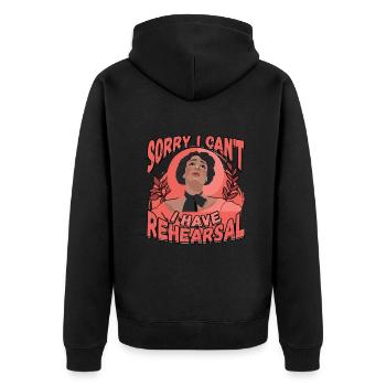 Sorry I Can't I Have Rehearsal Acting Theater - Unisex Premium Organic Zip Hoodie - black - Back - Nico (187cm)
