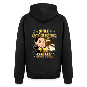 Half Spanish Half Coffee Teacher - Unisex Premium Organic Zip Hoodie - black - Back - Nico (187cm)