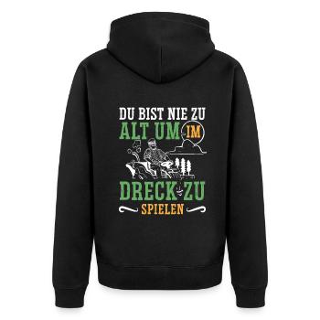 Du bist nie zu alt im Dreck zu spielen Bauer - Unisex Premium Bio Zip Hoodie - Schwarz - Hinten - Nico (187cm)