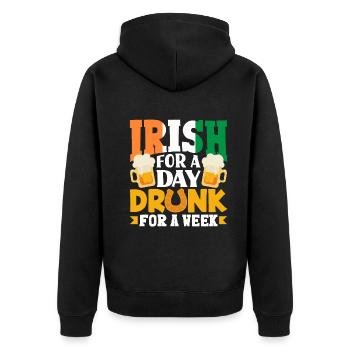 Irish For A Day Drunk For A Week St Patricks Day - Unisex Premium Organic Zip Hoodie - black - Back - Nico (187cm)