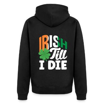 Irish till i die Celebrate Ireland St Patricks - Unisex Premium Organic Zip Hoodie - black - Back - Nico (187cm)