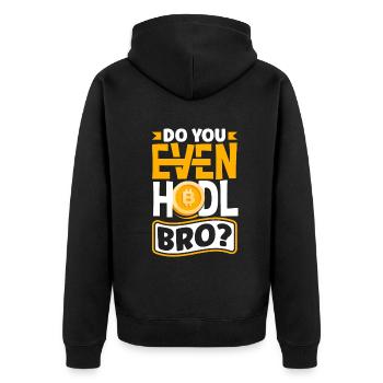 Do You Even Hodl Bro? Cryptocurrency BTC - Unisex Premium Bio Zip Hoodie - Schwarz - Hinten - Nico (187cm)