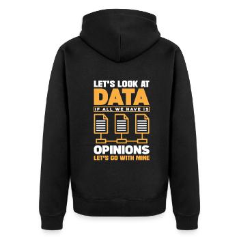 Let's Look At Data If All We Have Is Opinion - Unisex Premium Bio Zip Hoodie - Schwarz - Hinten - Nico (187cm)