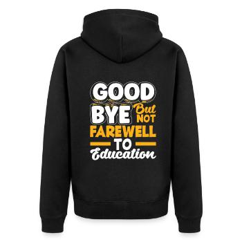 Goodbye but not farewell to education - Unisex Premium Bio Zip Hoodie - Schwarz - Hinten - Nico (187cm)