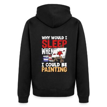 Why would I sleep when I could be Painting - Unisex Premium Bio Zip Hoodie - Schwarz - Hinten - Nico (187cm)