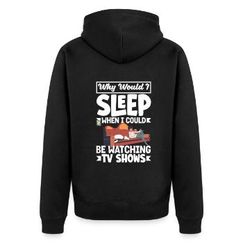 Why would I sleep when I could be watching TV - Unisex Premium Organic Zip Hoodie - black - Back - Nico (187cm)